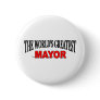 The World's Greatest Mayor Buttons