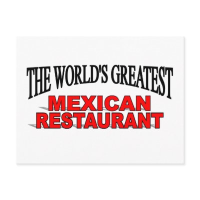 The World's Greatest Mexican Restaurant Post Cards by theworldsgreatest