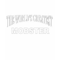 The World's Greatest Mobster t-shirts