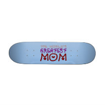 The World's Greatest Mom Mother's Day & Birthday Custom Skateboard