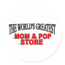 The World's Greatest Mom & Pop Store stickers