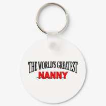 The World's Greatest Nanny keychains by theworldsgreatest The World's Greatest Nanny keychains