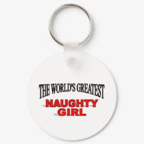 The World's Greatest Naughty Girl keychains by theworldsgreatest The World's Greatest Naughty Girl keychains