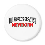 The World's Greatest Newborn magnets