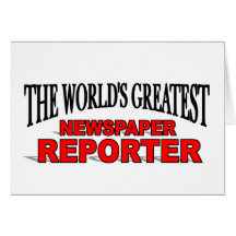 The World's Greatest Newspaper Reporter Greeting Cards