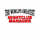 basic_fitted_longsleeve - The World's Greatest Nightclub Manager If you are "The World's Greatest Nightclub Manager" or if you know someone who is "The World's Greatest Nightclub Manager" then this one of a kind custom gift is just for you.  Gift it.  They'll love it!