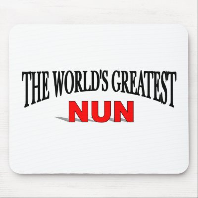 The World's Greatest Nun Mouse Mats by theworldsgreatest