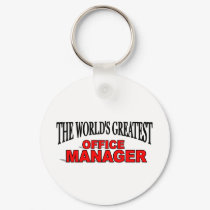 The World's Greatest Office Manager keychains by theworldsgreatest The World's Greatest Office Manager keychains