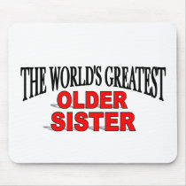 The World's Greatest Older Sister mousepads by theworldsgreatest The World's Greatest Older Sister mousepads