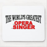 The World's Greatest Opera Singer Mouse Pads