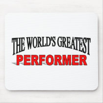 The World's Greatest Performer mousepads by theworldsgreatest The World's Greatest Performer mousepads