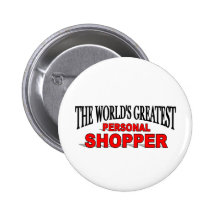 The World's Greatest Personal Shopper Pinback Button