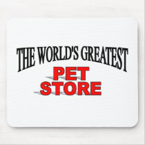The World's Greatest Pet Store mousepads