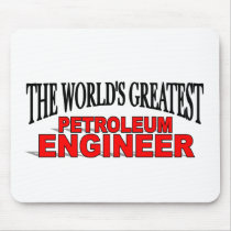 The World's Greatest Petroleum Engineer mousepads