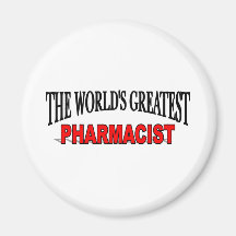 The World's Greatest Pharmacist Fridge Magnet