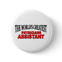 The World's Greatest Physicians Assistant Pinback Buttons