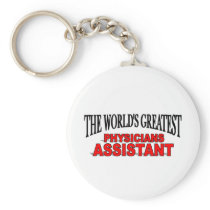 The World's Greatest Physicians Assistant Keychain