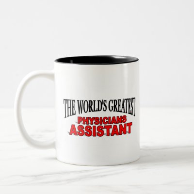 The World's Greatest Physicians Assistant Coffee Mugs