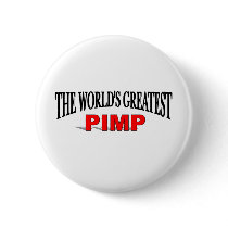 The World's Greatest Pimp buttons by theworldsgreatest The World's Greatest Pimp buttons