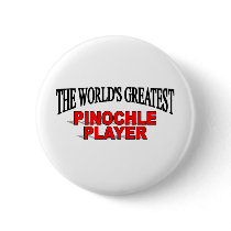The World's Greatest Pinochle Player buttons by theworldsgreatest The World's Greatest Pinochle Player buttons