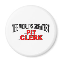 The World's Greatest Pit Clerk magnets
