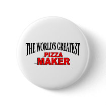 The World's Greatest Pizza Maker Pinback Button
