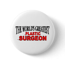 The World's Greatest Plastic Surgeon buttons by theworldsgreatest The World's Greatest Plastic Surgeon buttons