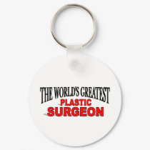 The World's Greatest Plastic Surgeon keychains by theworldsgreatest The World's Greatest Plastic Surgeon keychains