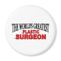 The World's Greatest Plastic Surgeon magnets by theworldsgreatest The World's Greatest Plastic Surgeon magnets