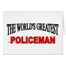 The World's Greatest Policeman Greeting Cards