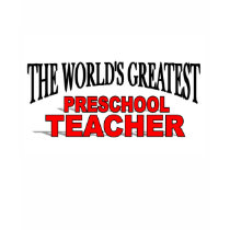 The World's Greatest Preschool Teacher t-shirts by theworldsgreatest The World's Greatest Preschool Teacher t-shirts