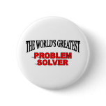 The World's Greatest Problem Solver Pinback Button