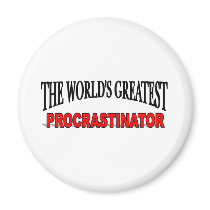 The World's Greatest Procrastinator magnets