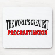 The World's Greatest Procrastinator mousepad