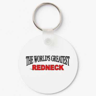 The World's Greatest Redneck Keychain by theworldsgreatest