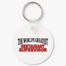 The World's Greatest Restaurant Supervisor keychains