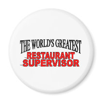 The World's Greatest Restaurant Supervisor magnets