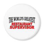 The World's Greatest Restaurant Supervisor Refrigerator Magnet
