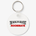 The World's Greatest Roommate keychains by theworldsgreatest The World's Greatest Roommate keychains