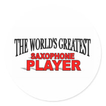 The World's Greatest Saxophone Player stickers by theworldsgreatest The World's Greatest Saxophone Player stickers