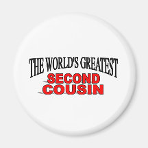 The World's Greatest Second Cousin Fridge Magnets