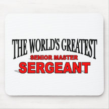 The World's Greatest Senior Master Sergeant Mouse Pad