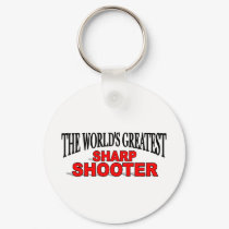 The World's Greatest Sharp Shooter keychains by theworldsgreatest The World's Greatest Sharp Shooter keychains