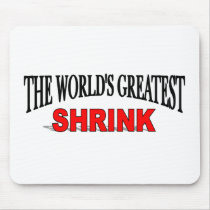 The World's Greatest Shrink mousepads by theworldsgreatest The World's Greatest Shrink mousepads