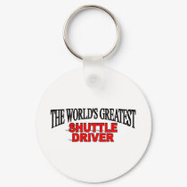 The World's Greatest Shuttle Driver keychains by theworldsgreatest The World's Greatest Shuttle Driver keychains