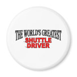 The World's Greatest Shuttle Driver Fridge Magnets