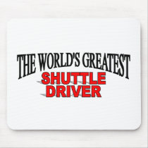 The World's Greatest Shuttle Driver mousepads