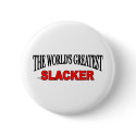 The World's Greatest Slacker buttons