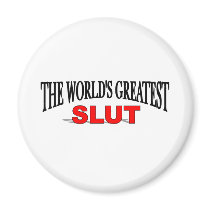 The World's Greatest Slut magnets