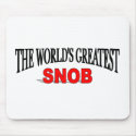 The World's Greatest Snob mousepads